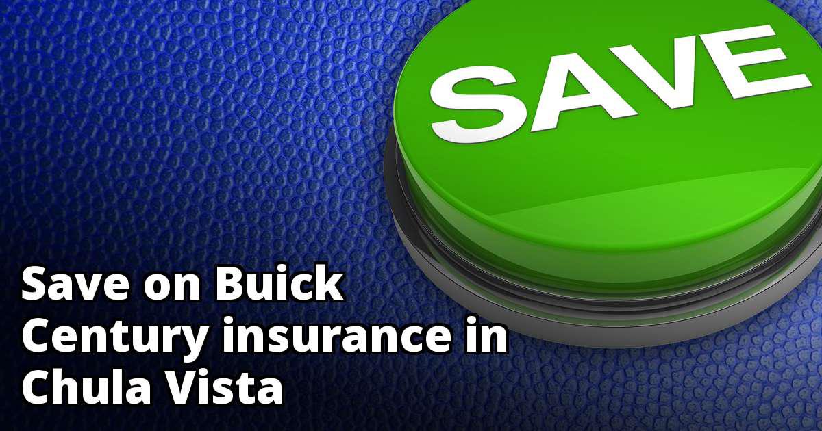 Best Rate Quotes for Buick Century Insurance in Chula Vista, CA