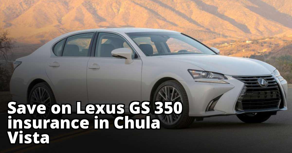 Cheapest Quotes for Lexus GS 350 Insurance in Chula Vista, CA